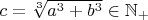 $c=\sqrt[3]{a^3+b^3}\in \mathbb{ N_+}$