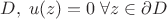 $D, \; u(z)=0 \; \forall z\in \partial D$