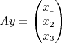 $Ay=\begin{pmatrix}x_1\\x_2\\x_3\end{pmatrix}$