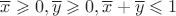 $\overline{x} \geqslant 0, \overline{y} \geqslant 0, \overline{x} + \overline{y} \leqslant 1$ $\overline{x} \geqslant 0, \overline{y} \geqslant 0, \overline{x} + \overline{y} \leqslant 1$