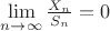 $\lim\limits_{n\to\infty}\frac {X_n}{S_n}=0 $