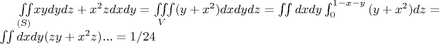${\iint\limits_{(S)}}xydydz + x^2zdxdy = \iiint\limits_{V} (y+x^2)dxdydz=\iint dxdy \int_{0}^{1-x-y}{(y+x^2)dz}=\iint dxdy (zy+x^2z) ... = 1/24$