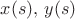 $x(s),\,y(s)$