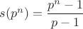 $s(p^n)=\dfrac{p^n-1}{p-1}$