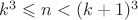$k^3 \leqslant n < (k+1)^3$