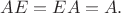 $AE=EA=A.$