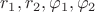 $r_1,r_2,\varphi_1,\varphi_2$ $r_1,r_2,\varphi_1,\varphi_2$
