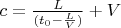 $c =\frac{L}{(t_0-\frac{L}{V})}+V$