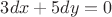 $3dx+5dy=0$