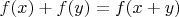 $f(x)+f(y)=f(x+y)$