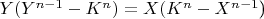$Y(Y^{n-1}-K^n)=X(K^n-X^{n-1}$)