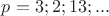 $p=3;2;13;...$