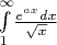 $\int\limits_1^\infty \! \frac{e^{ax}dx}{\sqrt{x}}$