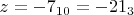$z=-7_{10}=-21_{3}$