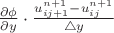 $\frac{\partial \phi}{\partial y} \cdot \frac{u^{n+1}_{ij+1} - u^{n+1}_{ij}}{\triangle y}$