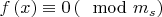 $f\left ( x \right )\equiv 0\left ( \mod m_{s}\right )$