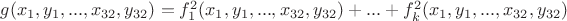 $g(x_{1},y_{1},...,x_{32},y_{32})=f_{1}^2(x_{1},y_{1},...,x_{32},y_{32})+...+f_{k}^2(x_{1},y_{1},...,x_{32},y_{32})$