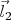 $\vec{l}_2$