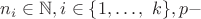 $n_{i}\in \mathbb{N}, i\in{\{1,\ldots,\ k}\}, p - $
