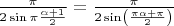 $\frac{\pi}{2\sin\pi\frac{\alpha+1}{2}}=\frac{\pi}{2\sin\left(\frac{\pi\alpha+\pi}{2}\right)}$
