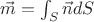 $\vec m=\int_S \vec n dS$