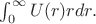 $\int_{0}^{\infty}U(r)rdr.$