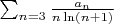 $\sum_{n=3} \frac{a_n}{n\ln(n+1)}$