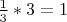 $\frac{1}{3}*3=1$