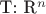 T: R^n