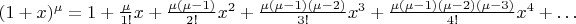 $(1+x)^\mu=1+\frac{\mu }{1!}x+\frac{\mu (\mu-1)}{2!}x^2+\frac{\mu (\mu-1) (\mu-2)}{3!}x^3 + \frac{\mu (\mu-1) (\mu-2)(\mu-3)}{4!}x^4+ \ldots$