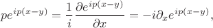 $$pe^{ip(x-y)}=\frac{1}{i}\frac{\partial{e^{ip(x-y)}}}{\partial{x}}=-i\partial_xe^{ip(x-y)},$$