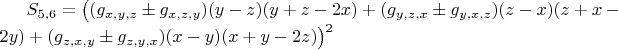 $S_{5,6}=\big((g_{x,y,z}\pm g_{x,z,y})(y-z)(y+z-2x) + (g_{y,z,x}\pm g_{y,x,z})(z-x)(z+x-2y)+ (g_{z,x,y}\pm g_{z,y,x})(x-y)(x+y-2z)\big)^2$