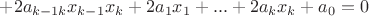 $+2a_{k-1 k}x_{k-1}x_k+2a_1x_1+...+2a_kx_k+a_0=0$