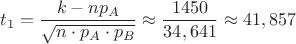 $t_1=\dfrac{k-np_A}{\sqrt {n\cdot p_A\cdot p_B}}\approx \dfrac{1450}{34,641}\approx 41,857$ $t_1=\dfrac{k-np_A}{\sqrt {n\cdot p_A\cdot p_B}}\approx \dfrac{1450}{34,641}\approx 41,857$