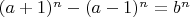 $(a+1)^n-(a-1)^n=b^n$