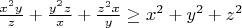 $\frac{x^2 y}{z}+\frac{y^2 z}{x}+\frac{z^2 x}{y}\ge x^2+y^2+z^2$