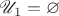 $\mathscr U_1=\varnothing$
