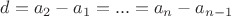 $d=a_2-a_1=...=a_n -a_{n-1}$