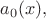$a_0(x), $ $a_0(x), $