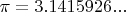 $\pi=3.1415926...$