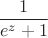 $$\frac{1}{e^z + 1}$$