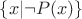 $\{x | \neg P(x)\}$