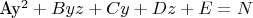 Ay^2 + Byz + Cy + Dz + E = N