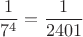 \[\frac{1}{{7^4 }} = \frac{1}{{2401}}\]