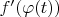 $f'(\varphi(t))$