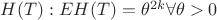 $H(T): EH(T)=\theta^{2k} \forall \theta>0$
