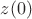 $z(0)$