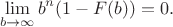 $$\lim_{b\to\infty}b^n(1-F(b)) = 0.$$