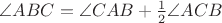 $ \angle ABC=\angle CAB + \frac{1}{2}\angle ACB$