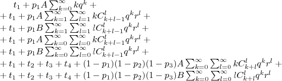 $t_1 + p_1A \sum^{\infty}_{k=0} kq^k + \\
+ t_1 + p_1A\sum^{\infty}_{k=1}\sum^{\infty}_{l=1}kC_{k+l-1}^l q^k r^l +\\
+ t_1 + p_1B\sum^{\infty}_{k=1}\sum^{\infty}_{l=1}lC_{k+l-1}^l q^k r^l + \\
+ t_1 + p_1A\sum^{\infty}_{k=0}\sum^{\infty}_{l=0}kC_{k+l-1}^l q^k r^l + \\
+ t_1 + p_1B\sum^{\infty}_{k=0}\sum^{\infty}_{l=0}lC_{k+l-1}^l q^k r^l +\\
+ t_1 + t_2 + t_3 + t_4 + (1-p_1)(1-p_2)(1-p_3)A\sum^{\infty}_{k=0}\sum^{\infty}_{l=0}kC_{k+l}^l q^k r^l + \\
+ t_1 + t_2 + t_3 + t_4 + (1-p_1)(1-p_2)(1-p_3)B\sum^{\infty}_{k=0}\sum^{\infty}_{l=0}lC_{k+l}^l q^k r^l $